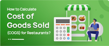Calculate Cost of Goods Sold (COGS) for Restaurants